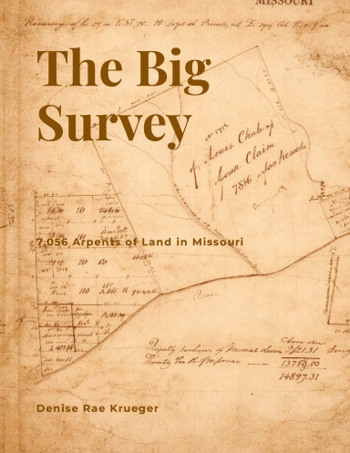 The Big Survey – 7,056 Arpents of Land in Missouri